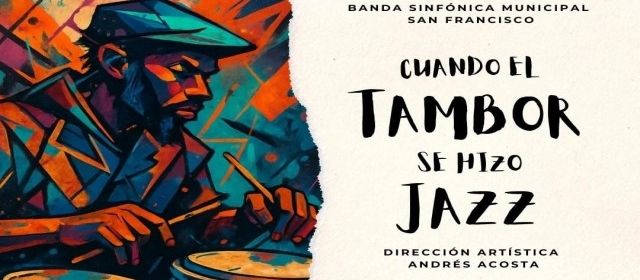 Cuando el Tambor se hizo Jazz