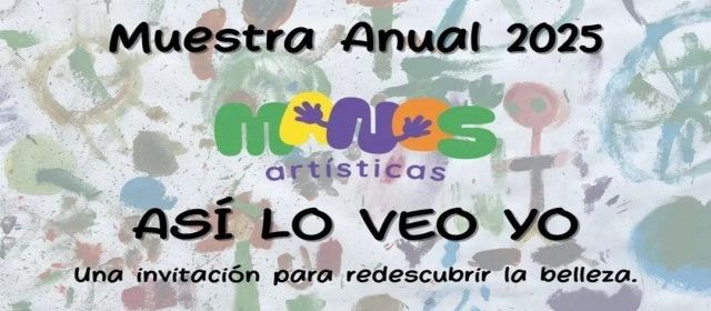 Muestra Anual 2025_Manos artísticas